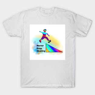 Never Stop Skating - Roller Skate Art T-Shirt